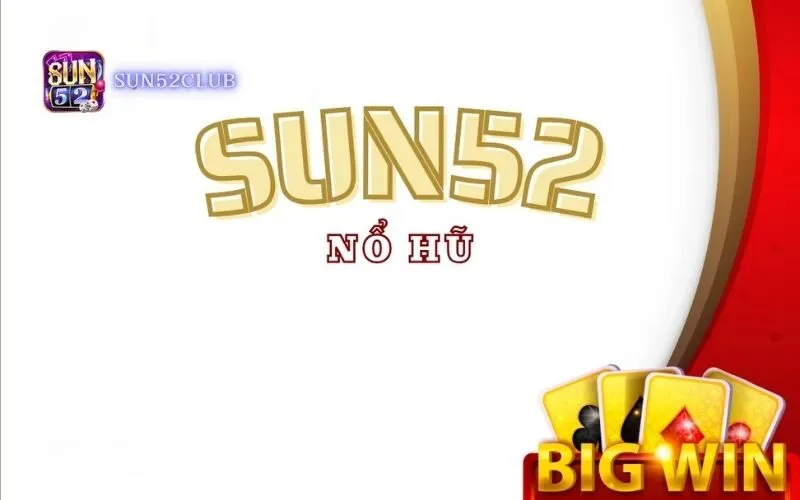 sự kiện nổ hũ Sun52